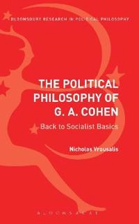 The political philosophy of G.A. Cohen : back to socialist basics; Nicholas Vrousalis; 2015