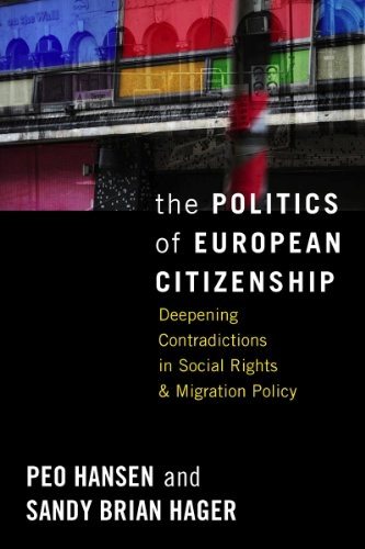 The politics of European citizenship : deepening contradictions in social rights and migration policy