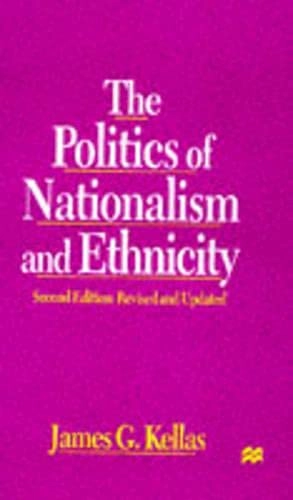 The politics of nationalism and ethnicity; Kellas; 1998
