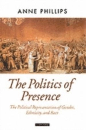 The politics of presence; Anne Phillips; 1995