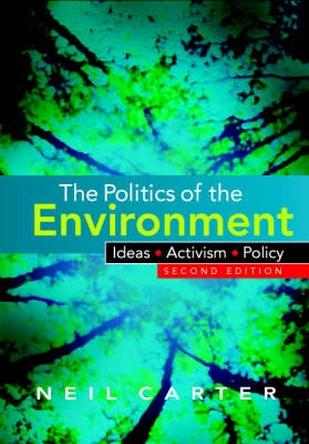 The politics of the environment : ideas, activism, policy