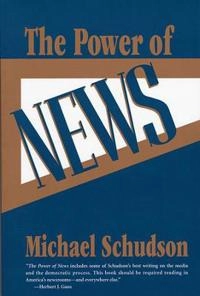 The power of news; Michael Schudson; 1995