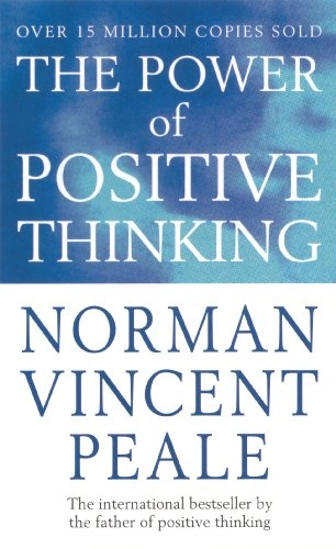 The power of positive thinking; Norman Vincent Peale; 2004