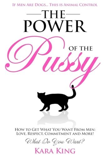 The Power of the Pussy; Kara King; 2012
