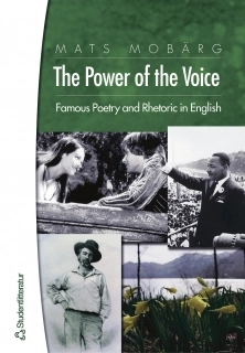 The power of the voice : famous poetry and rhetoric in English; Mats Mobärg; 2004