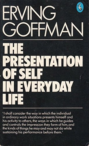 The presentation of self in everyday life