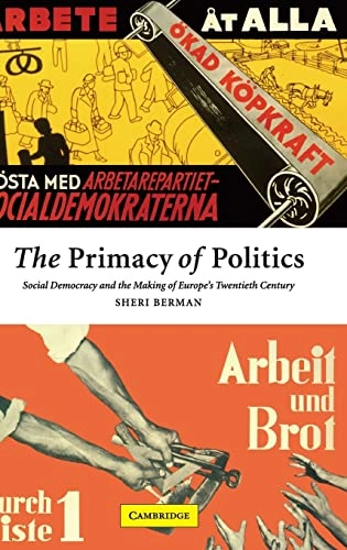 The primacy of politics : social democracy and the making of Europe's twentieth century