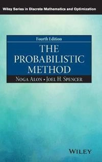 The Probabilistic Method; Noga Alon, Joel H. Spencer; 2016