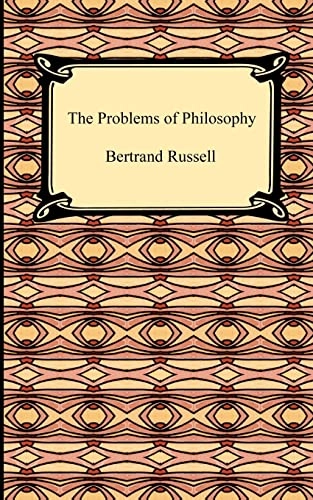 The Problems of PhilosophyA digireads.com classic; Bertrand Russell; 2009