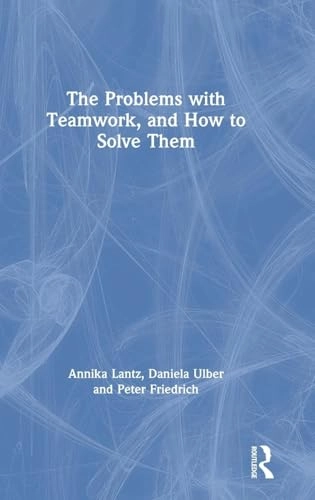 The problems with teamwork, and how to solve them
