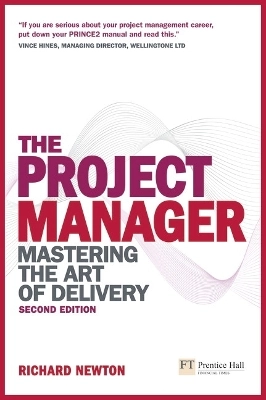 The project manager : mastering the art of delivery
