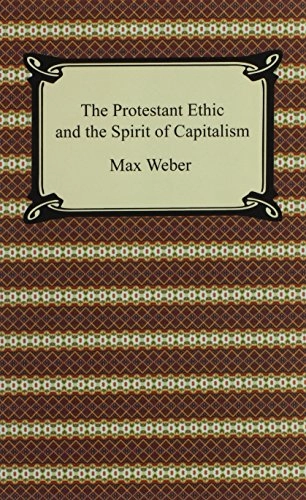 The Protestant Ethic and the Spirit of Capitalism