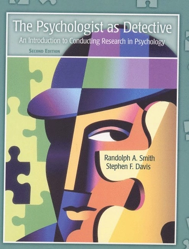 The psychologist as detective : an introduction to conducting research in psychology