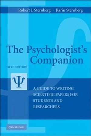 The psychologist's companion : a guide to writing scientific papers for students and researchers; Robert J. Sternberg; 2010