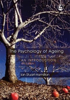 The psychology of ageing : an introduction; Ian Stuart-Hamilton; 2006