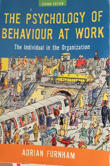 The psychology of behaviour at work : the individual in the organization