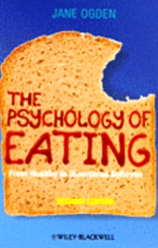 The Psychology of Eating: From Healthy to Disordered Behavior