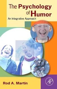 The psychology of humor : an integrative approach; Rod A. Martin; 2007