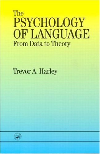 The psychology of language : from data to theory; Trevor A. Harley; 1995