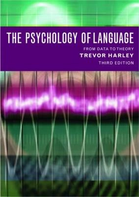 The psychology of language : from data to theory; Trevor A. Harley; 2008