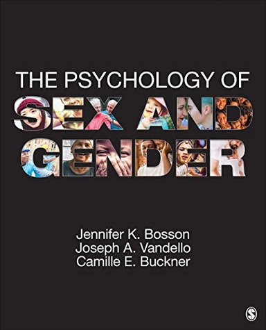The psychology of sex and gender; Jennifer K. Bosson; 2018