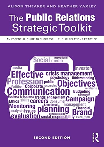 The public relations strategic toolkit : an essential guide to successful public relations practice