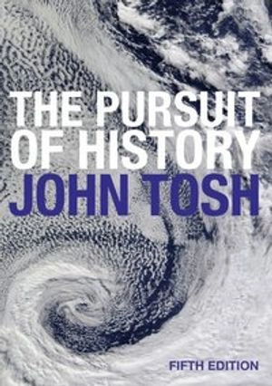 The pursuit of history : aims, methods, and new directions in the study of modern history