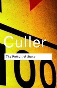 The pursuit of signs : semiotics, literature, deconstrution