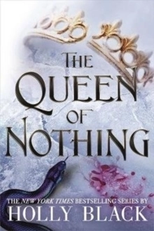 The Queen of Nothing; Holly Black; 2020