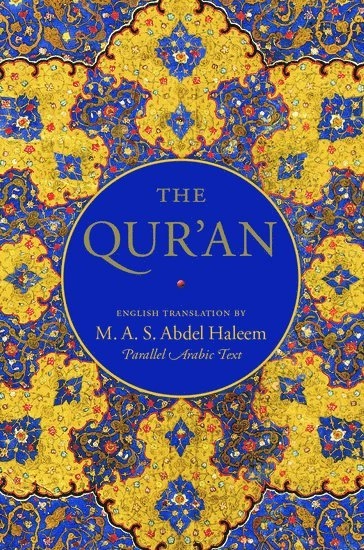 The Qur'an : English translation and parallel Arabic text; M. A. Abdel Haleem; 2016