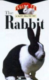 The Rabbit: An Owner's Guide to a Happy Healthy Pet; Audrey Pavia; 1996