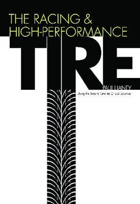 The racing & high performance tire : using the tires to turn for grip and balance; Paul Haney; 2003