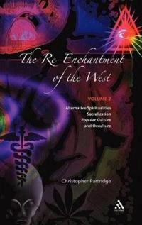 The re-enchantment of the West : alternative spiritualities, sacralization, popular culture, and occulture