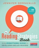 The reading strategies book : your everything guide to developing skilled readers; Jennifer Serravallo; 2015