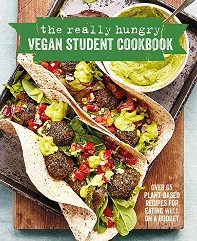 The Really Hungry Vegan Student Cookbook: Over 65 plant-based recipes for eating well on a budget; Ryland Peters & Small; 2020