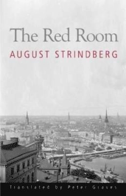 The red room : scenes from the lives of artists and authors; August Strindberg, Peter Graves; 2009