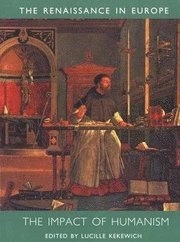 The Renaissance in Europe : a cultural enquiry. · The impact of humanism