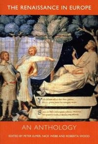 The Renaissance in Europe : an anthology; Peter Elmer, Open University; 2000
