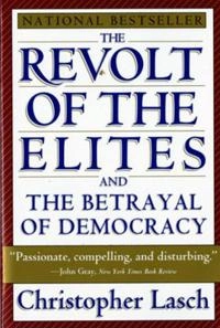 The revolt of the elites and the betrayal of democracy; Christopher Lasch; 1995