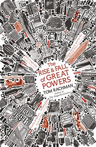 The rise and fall of great powers; Tom Rachman; 2014