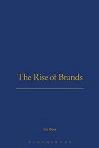 The rise of brands; Liz Moor; 2007