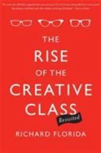 The rise of the creative class : revisited; Richard L. Florida; 2014