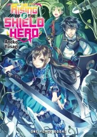 The Rising of the Shield Hero, Volume 8; Aneko Yusagi; 2017
