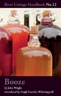 The River Cottage booze handbook; John Wright; 2013