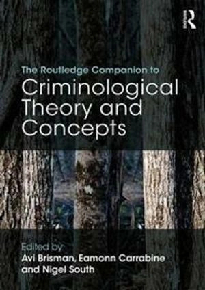 The Routledge companion to criminological theory and concepts