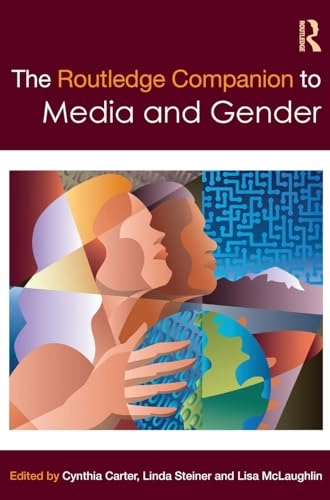 The Routledge companion to media and gender