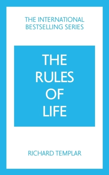 The Rules of Life: A personal code for living a better, happier, more succe; Richard Templar; 2022