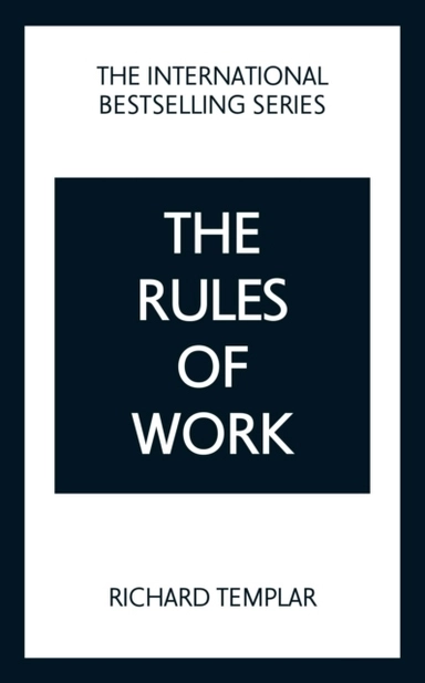 The Rules of Work: A definitive code for personal success; Richard Templar; 2022