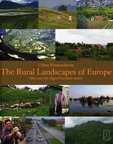 The rural landscapes of Europe : how man has shaped European nature