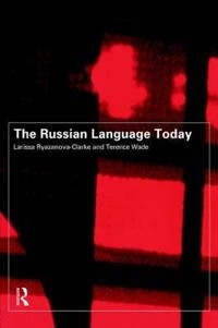 The Russian language today; Larissa Ryazanova-Clarke; 1999